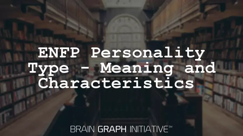 ENFP Personality Type - Meaning and Characteristics